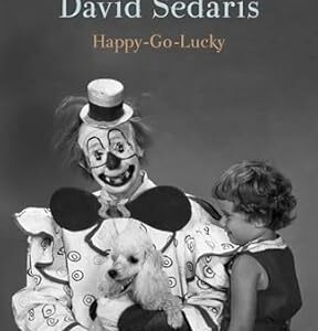 DAVID SEDARIS - HAPPY GO LUCKY BOOK